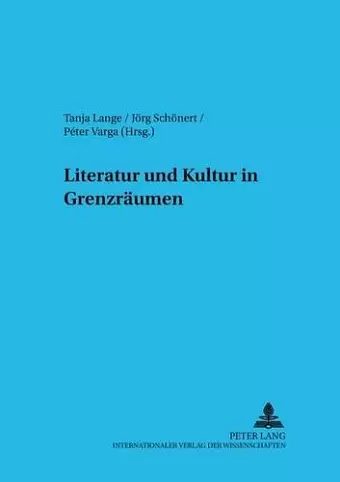 Literatur Und Kultur in Grenzraeumen cover