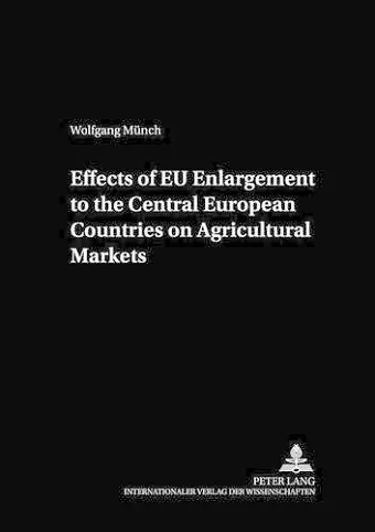 Effects of EU Enlargement to the Central European Countries on Agricultural Markets cover