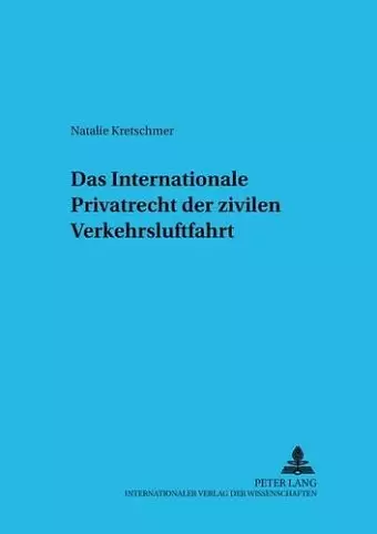 Das Internationale Privatrecht Der Zivilen Verkehrsluftfahrt cover