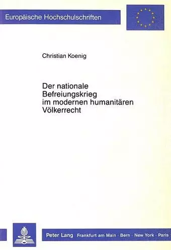 Der Nationale Befreiungskrieg Im Modernen Humanitaeren Voelkerrecht cover