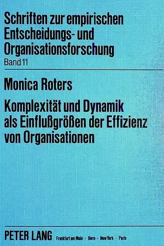 Komplexitaet Und Dynamik ALS Einflussgroessen Der Effizienz Von Organisationen cover