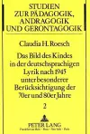 Das Bild Des Kindes in Der Deutschsprachigen Lyrik Nach 1945 Unter Besonderer Beruecksichtigung Der 70er Und 80er Jahre cover