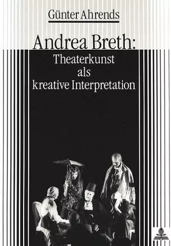 Andrea Breth: Theaterkunst ALS Kreative Interpretation cover