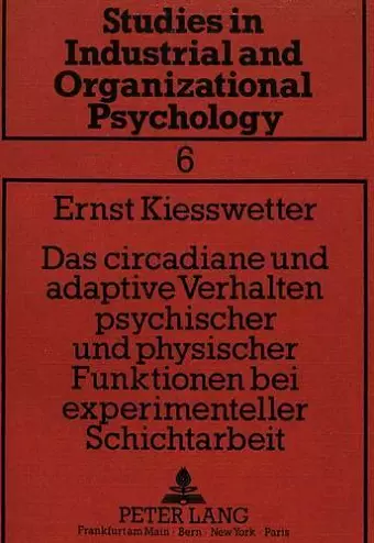 Das Circadiane Und Adaptive Verhalten Psychischer Und Physischer Funktionen Bei Experimenteller Schichtarbeit cover