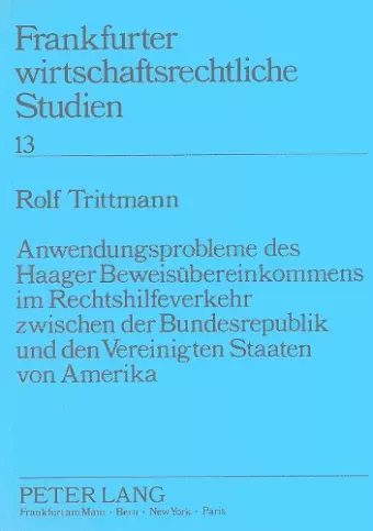 Anwendungsprobleme Des Haager Beweisuebereinkommens Im Rechtshilfeverkehr Zwischen Der Bundesrepublik Und Den Vereinigten Staaten Von Amerika cover