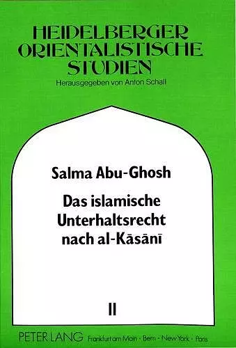 Das Islamische Unterhaltsrecht Nach Al-Kasani (Gestorben 587/1191) cover