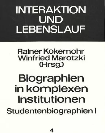 Biographien in Komplexen Institutionen - Studentenbiographien I cover