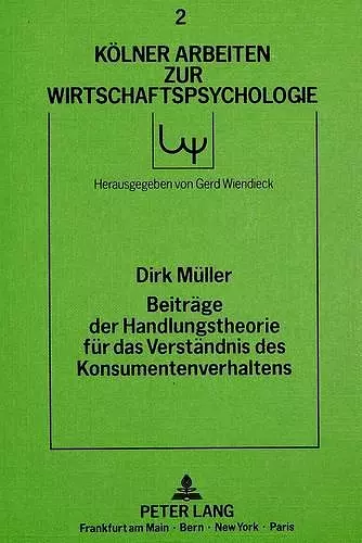 Beitraege Der Handlungstheorie Fuer Das Verstaendnis Des Konsumentenverhaltens cover