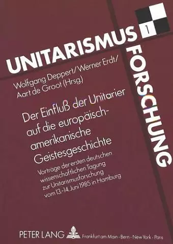 Der Einfluß Der Unitarier Auf Die Europaeisch-Amerikanische Geistesgeschichte cover