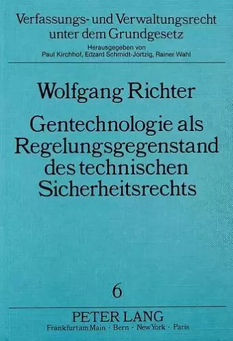 Gentechnologie ALS Regelungsgegenstand Des Technischen Sicherheitsrechts cover