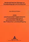 Aids, Psychosoziale Folgeprobleme Und Sozialpaedagogisch Verantwortete Strategien Der Praevention Und Bewaeltigung cover