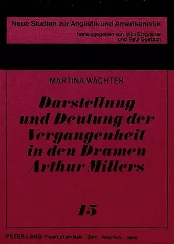 Darstellung Und Deutung Der Vergangenheit in Den Dramen Arthur Millers cover