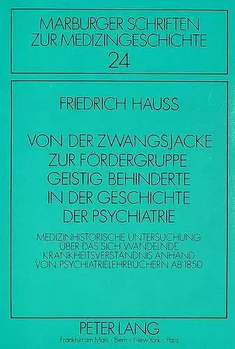 Von Der Zwangsjacke Zur Foerdergruppe: Geistig Behinderte in Der Geschichte Der Psychiatrie cover