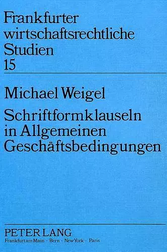 Schriftformklauseln in Allgemeinen Geschaeftsbedingungen cover