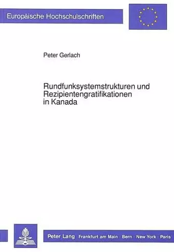 Rundfunksystemstrukturen Und Rezipientengratifikationen in Kanada cover