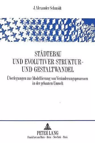 Staedtebau Und Evolutiver Struktur- Und Gestaltwandel cover