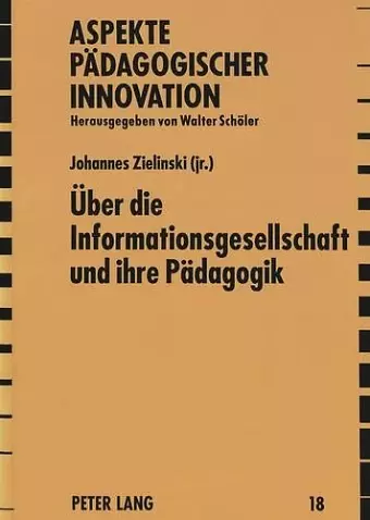 Ueber Die Informationsgesellschaft Und Ihre Paedagogik cover