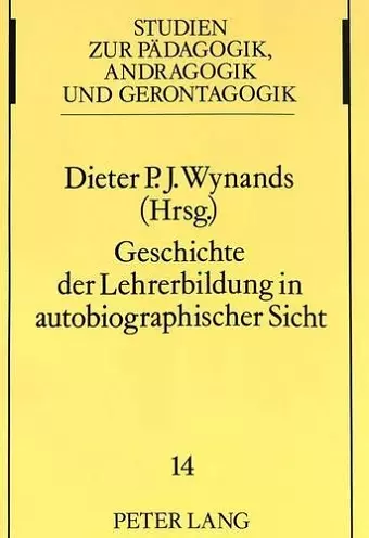 Geschichte Der Lehrerbildung in Autobiographischer Sicht cover