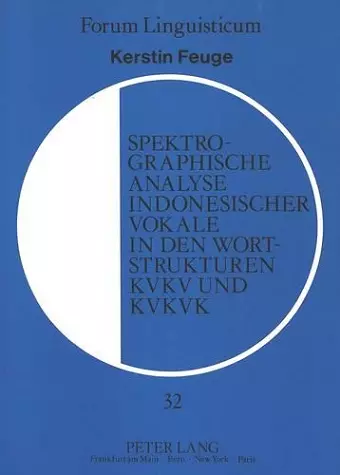 Spektrographische Analyse Indonesischer Vokale in Den Wortstrukturen Kvkv Und Kvkvk cover