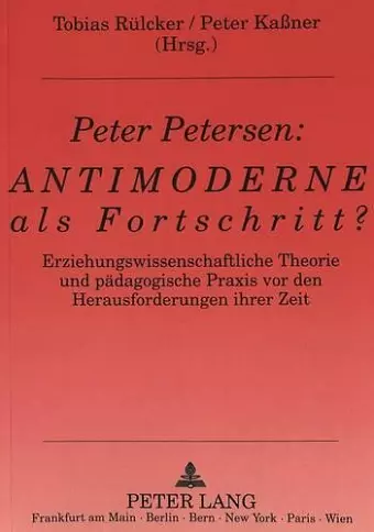 Peter Petersen: Antimoderne ALS Fortschritt? cover