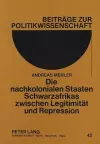 Die Nachkolonialen Staaten Schwarzafrikas Zwischen Legitimitaet Und Repression cover