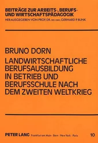 Landwirtschaftliche Berufsausbildung in Betrieb Und Berufsschule Nach Dem Zweiten Weltkrieg cover