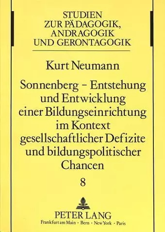 Sonnenberg - Entstehung Und Entwicklung Einer Bildungseinrichtung Im Kontext Gesellschaftlicher Defizite Und Bildungspolitischer Chancen cover