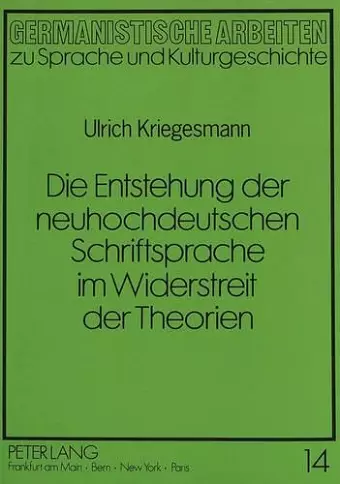 Die Entstehung Der Neuhochdeutschen Schriftsprache Im Widerstreit Der Theorien cover