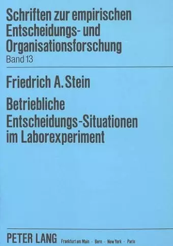 Betriebliche Entscheidungs-Situationen Im Laborexperiment cover