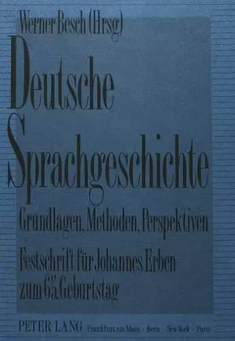 Deutsche Sprachgeschichte-Grundlagen, Methoden, Perspektiven cover