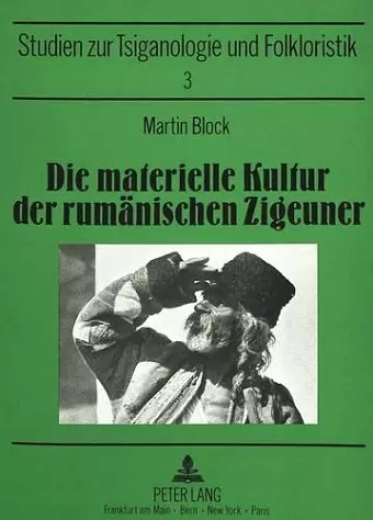 Die Materielle Kultur Der Rumaenischen Zigeuner cover