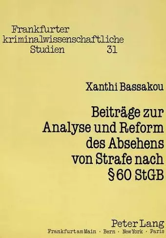 Beitraege Zur Analyse Und Reform Des Absehens Von Strafe Nach § 60 Stgb cover