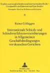 Internationale Schieds- Und Schiedsverfahrensvereinbarungen in Allgemeinen Geschaeftsbedingungen VOR Deutschen Gerichten cover