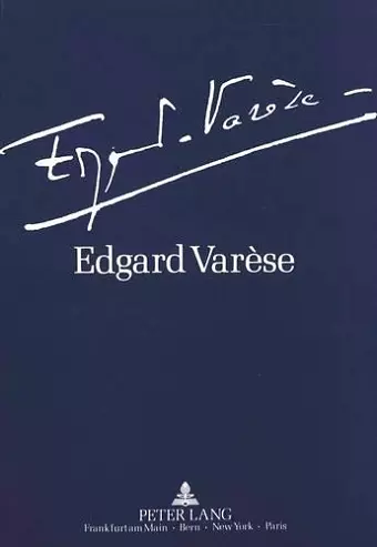 Edgard Varèse 1883-1965: Dokumente Zu Leben Und Werk cover