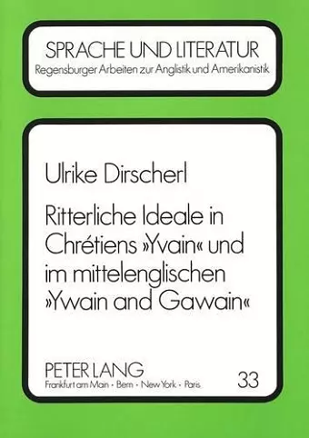 Ritterliche Ideale in Chrétiens «Yvain» Und Im Mittelenglischen «Ywain and Gawain» cover