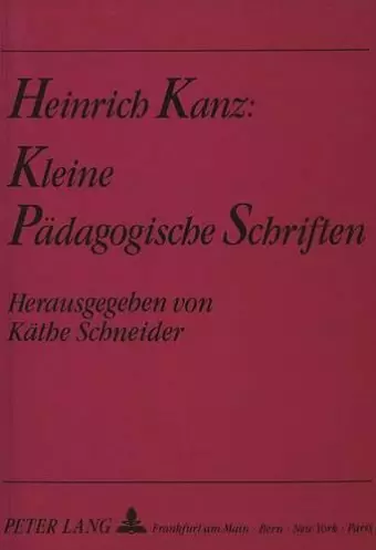 Heinrich Kanz: Kleine Paedagogische Schriften cover