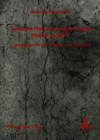 'Einfache Nachahmung Der Natur, Manier Und Stil' - Grundbegriffe Der Poetik Und Aesthetik cover