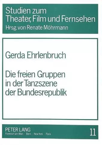 Die Freien Gruppen in Der Tanzszene Der Bundesrepublik cover