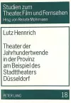 Theater Der Jahrhundertwende in Der Provinz Am Beispiel Des Stadttheaters Duesseldorf cover