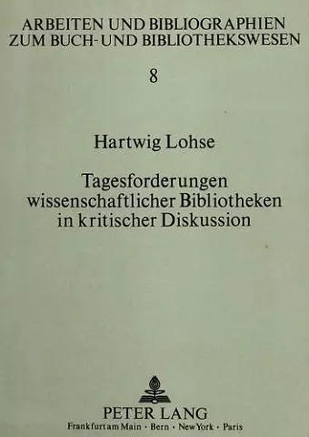 Tagesforderungen Wissenschaftlicher Bibliotheken in Kritischer Diskussion cover