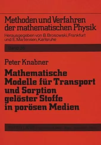 Mathematische Modelle Fuer Transport Und Sorption Geloester Stoffe in Poroesen Medien cover