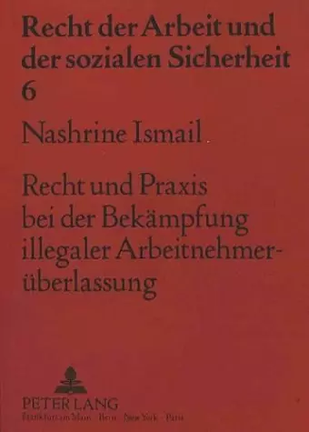 Recht Und Praxis Bei Der Bekaempfung Illegaler Arbeitnehmerueberlassung cover