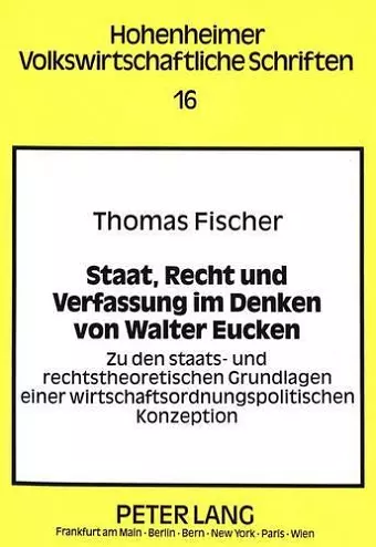 Staat, Recht Und Verfassung Im Denken Von Walter Eucken cover