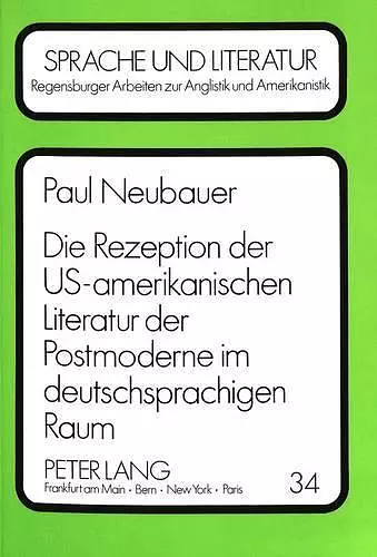 Die Rezeption Der Us-Amerikanischen Literatur Der Postmoderne Im Deutschsprachigen Raum cover