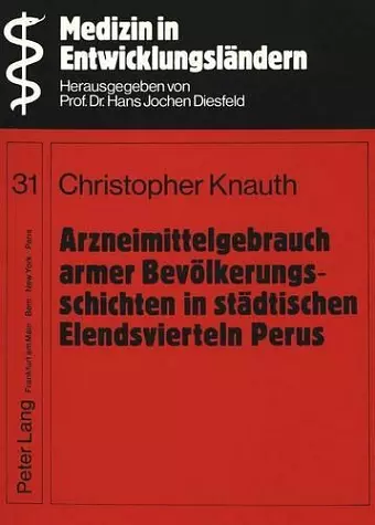 Arzneimittelgebrauch Armer Bevoelkerungsschichten in Staedtischen Elendsvierteln Perus cover