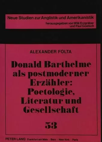 Donald Barthelme ALS Postmoderner Erzaehler: Poetologie, Literatur Und Gesellschaft cover