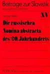 Die Russischen Nomina Abstracta Des 20. Jahrhunderts cover