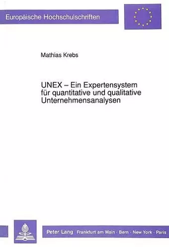 Unex - Ein Expertensystem Fuer Quantitative Und Qualitative Unternehmensanalysen cover