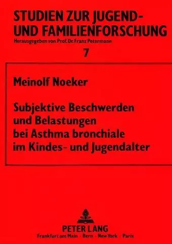 Subjektive Beschwerden Und Belastungen Bei Asthma Bronchiale Im Kindes- Und Jugendalter cover