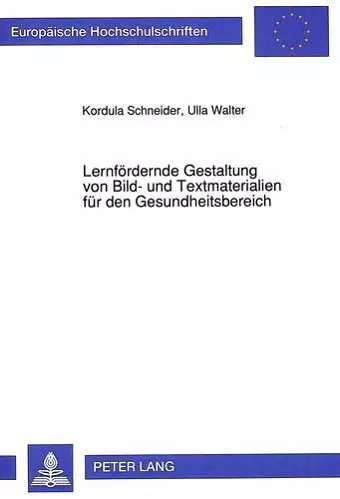 Lernfoerdernde Gestaltung Von Bild- Und Textmaterialien Fuer Den Gesundheitsbereich cover